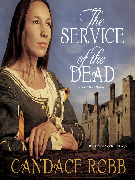 Title details for The Service of the Dead by Candace  Robb - Available